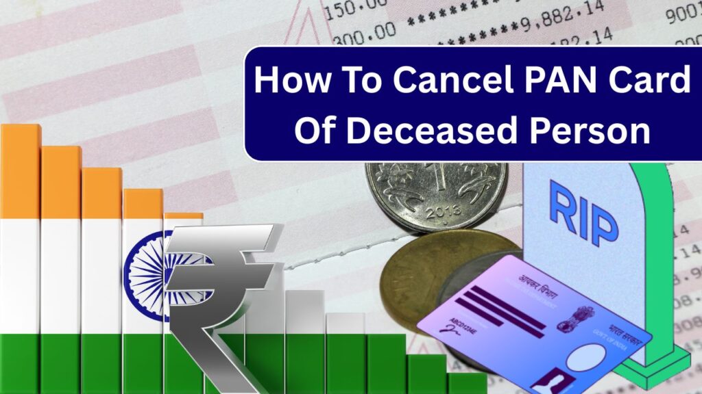 How To Cancel PAN Card Of Deceased Person