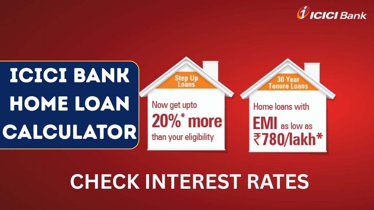 ICICI Bank Home Loan Calculator 2025