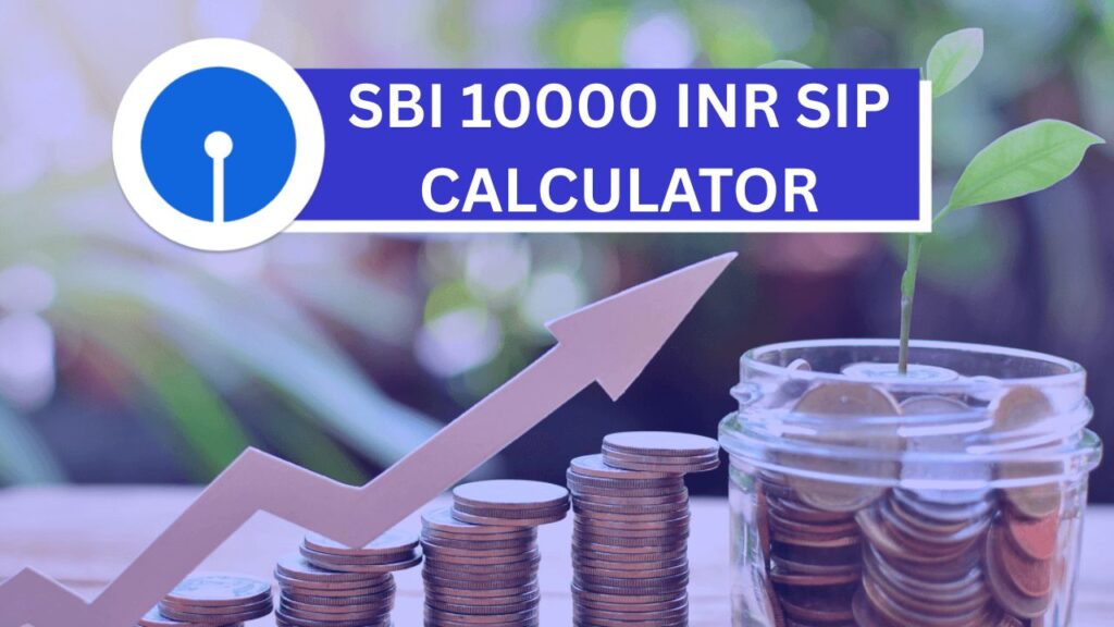 SBI 10000 INR SIP Calculator 2025