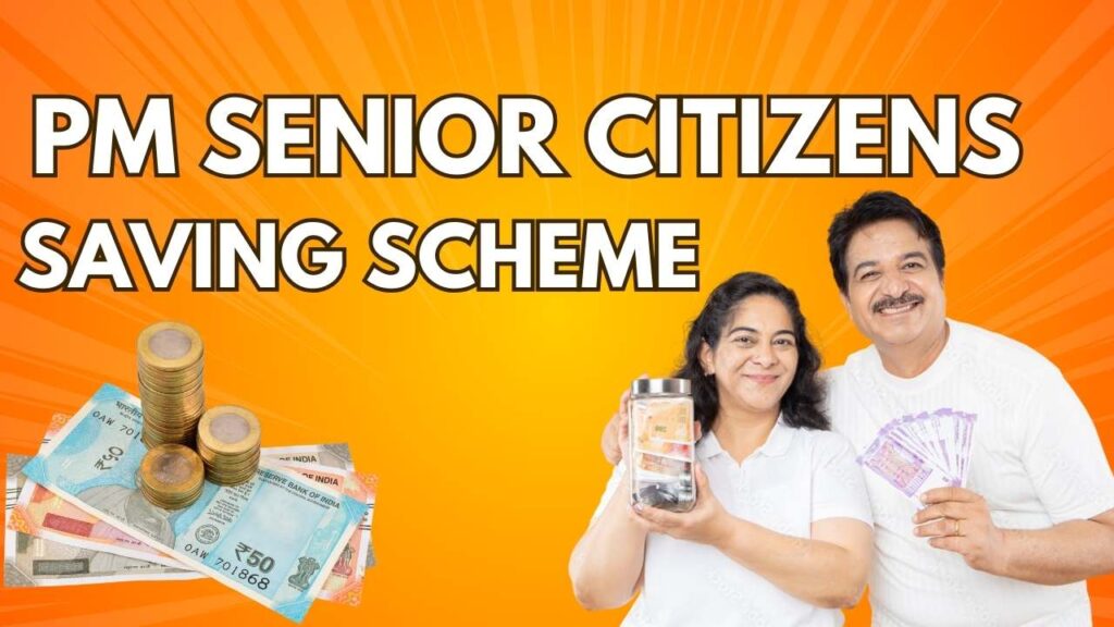 PM Senior Citizens Saving Scheme 2025
